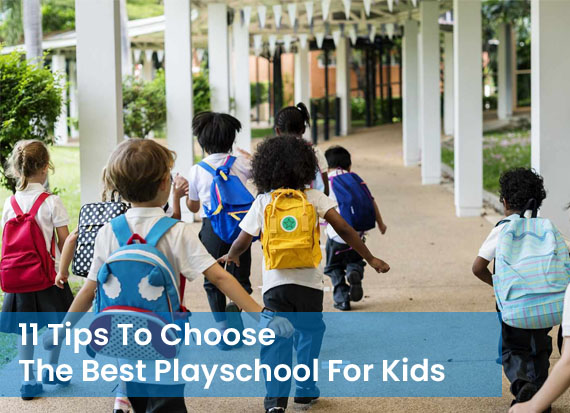 11 Tips To Choose The Best Playschool For Kids