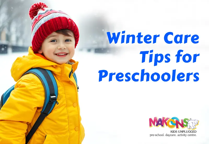 Winter Care Tips for Preschoolers - A Parents Guide