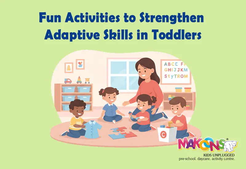 Fun Activities To Strengthen Adaptive Skills In Toddlers