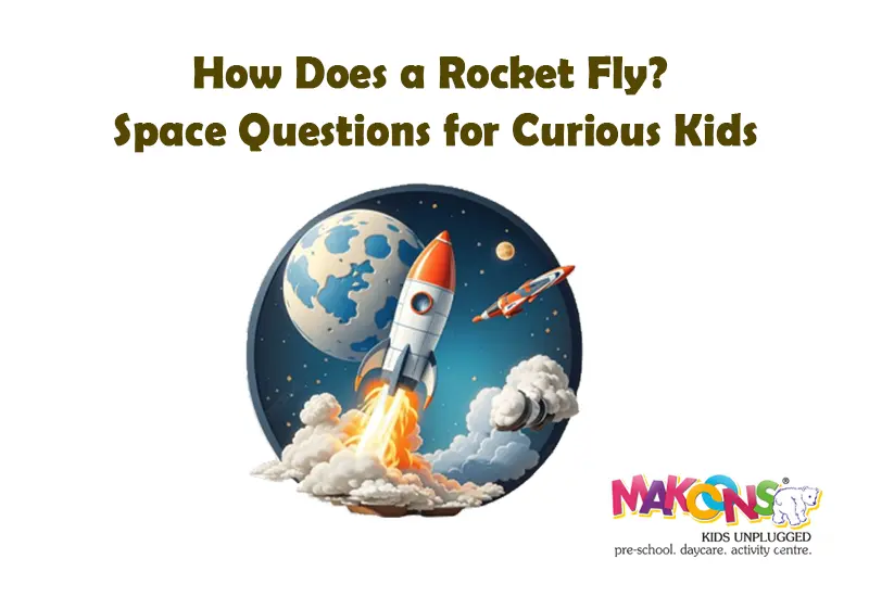How Does a Rocket Fly? Space Questions for Curious Kids