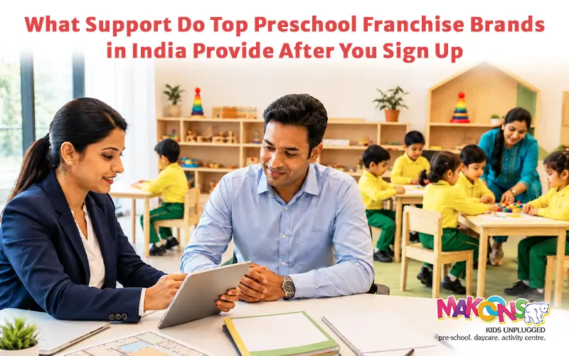 What Support Do Top Preschool Franchise Brands In India Provide After You Sign Up?