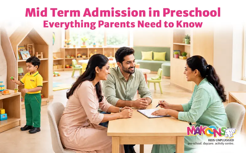 Mid Term Admission in Preschool: Everything Parents Need to Know