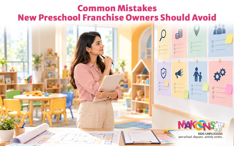 10 Common Mistakes New Preschool Franchise Owners Should Avoid