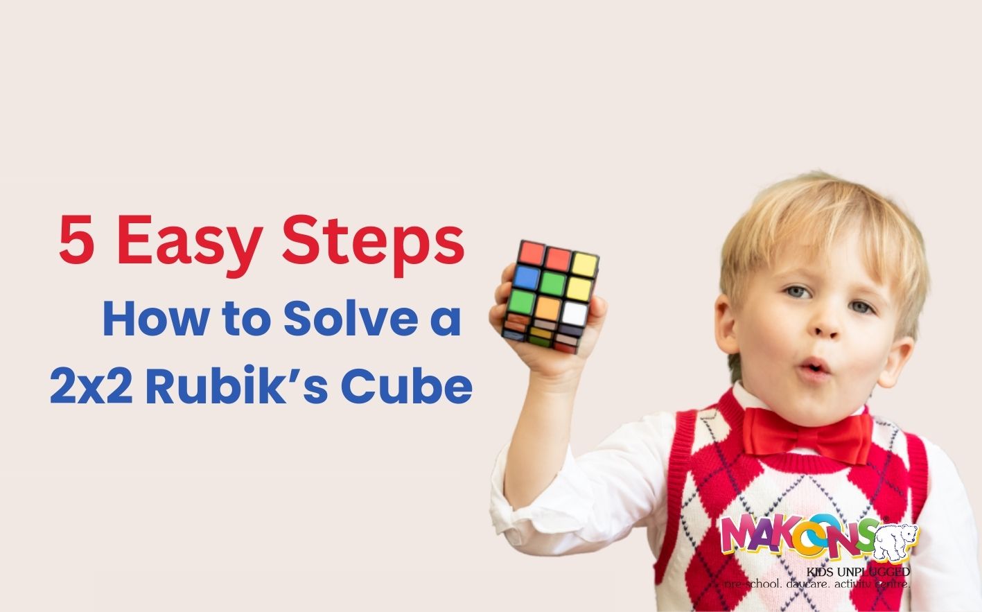 How to Solve 2×2 Rubik’s Cube:4 Easy Steps for Preschoolers