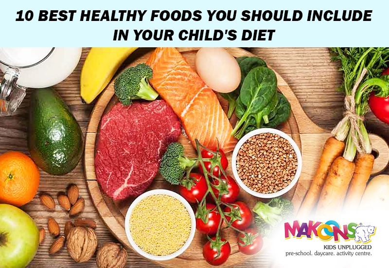 10 Best Healthy Foods to Include in Your Kids Meal