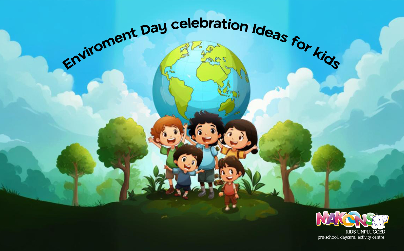 Environment Day Celebration Ideas for Kids