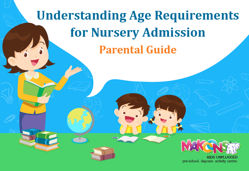 Parental Guide: Understanding Age Requirements for Nursery Admission