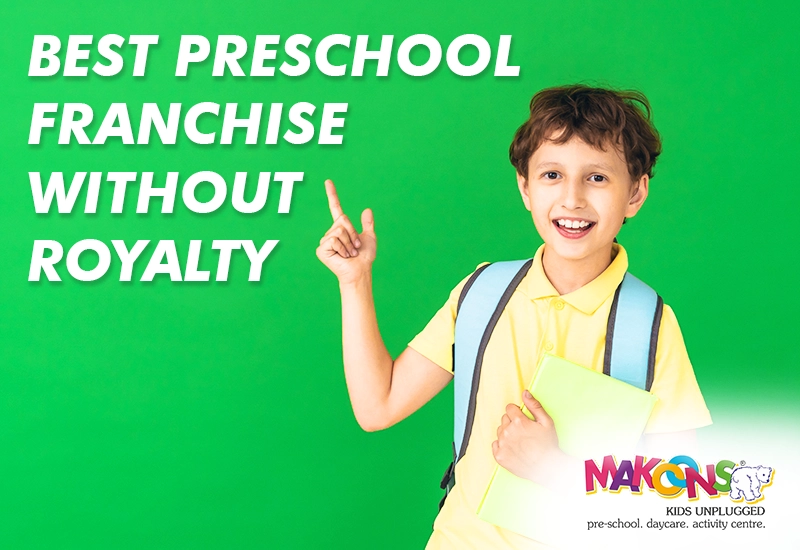Best Preschool Franchise Without Royalty – Be Your Own Boss in Education