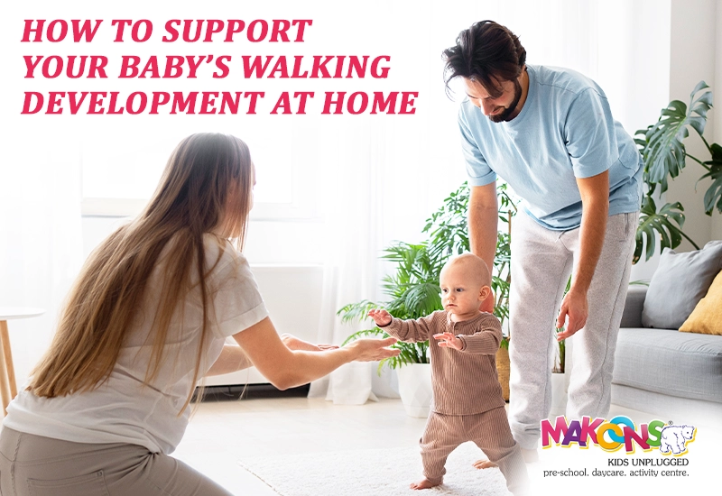 How to Support Your Baby’s Walking Development at Home?