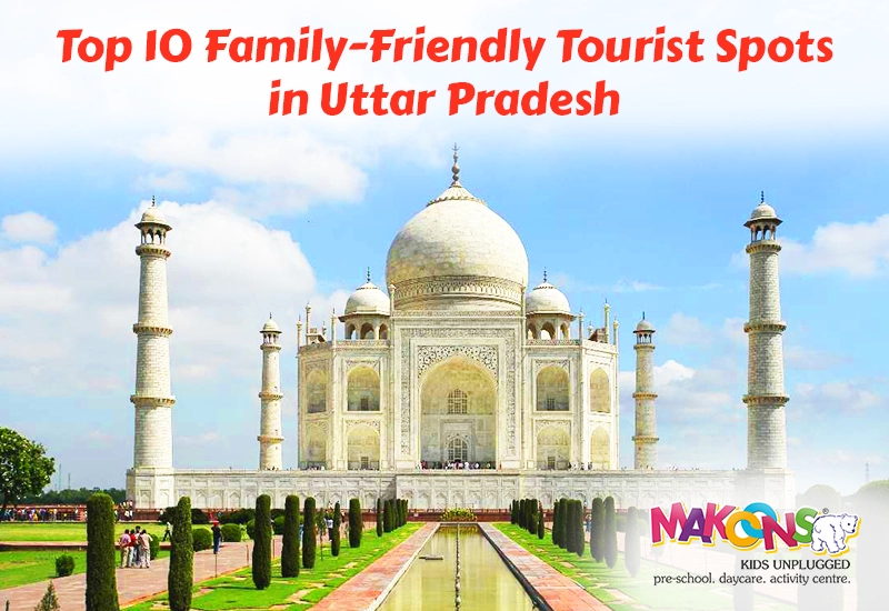 Top 10 Family-Friendly Tourist Spots in Uttar Pradesh