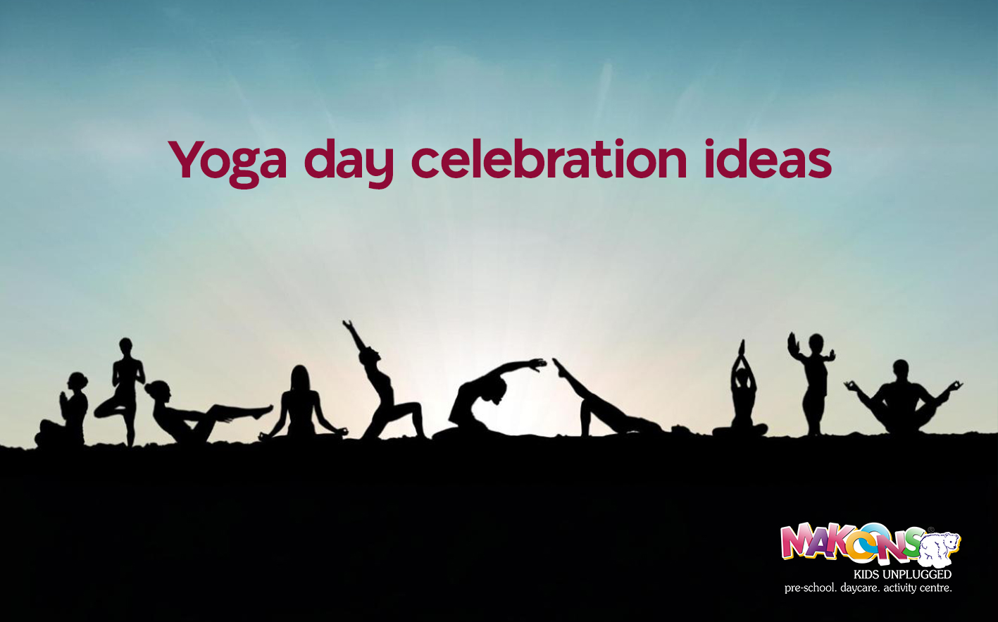 10 Yoga Day Celebration Ideas for Kids : Makoons Preschool