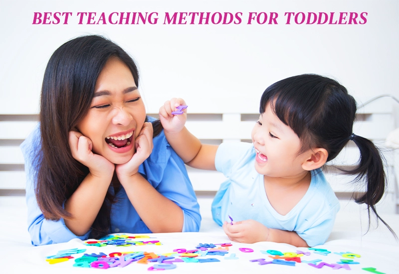 Best Teaching Methods for Toddlers: How to Combine Fun with Learning