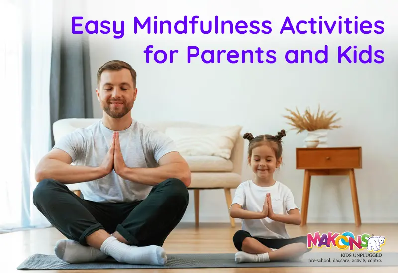 Easy Mindfulness Activities for Parents and Kids