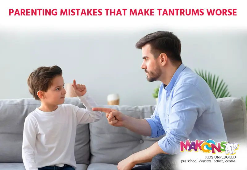 Parenting Mistakes That Make Tantrums Worse