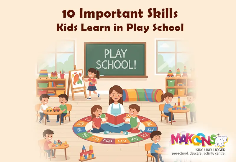 10 Important Skills Kids Learn in Play School