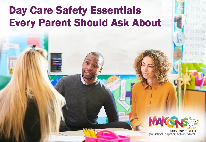 Daycare Safety Essentials Every Parent Should Ask About
