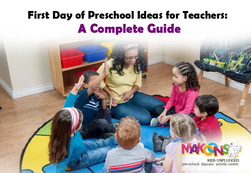 First Day of Preschool Ideas for Teachers: A Complete Guide