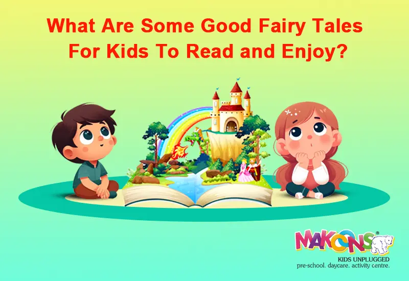 What Are Some Good Fairy Tales For Kids To Read and Enjoy?