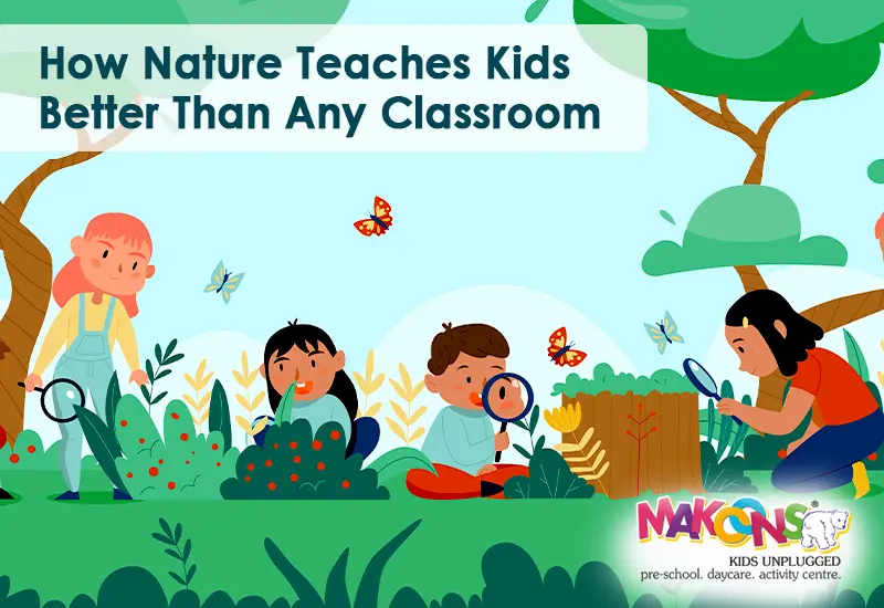 How Nature Teaches Kids Better Than Any Classroom