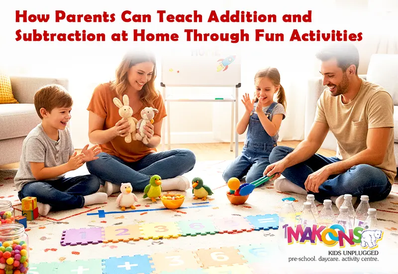 How Parents Can Teach Addition and Subtraction at Home Through Fun Activities