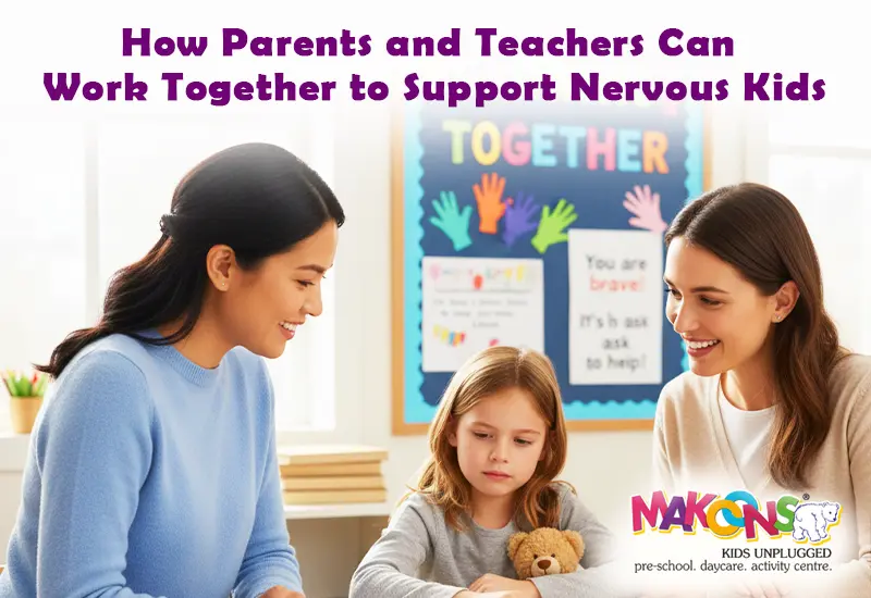 How Parents and Teachers Can Work Together to Support Nervous Kids
