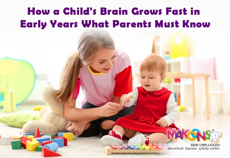 How the Brain Grows Fast in Early Years: What Parents Should Know