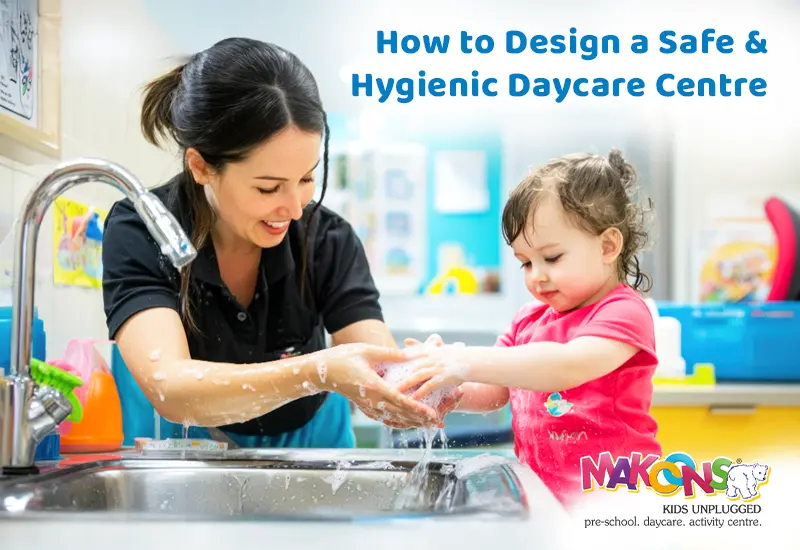 How to Design a Safe & Hygienic Daycare Centre: A Complete Infrastructure Blueprint