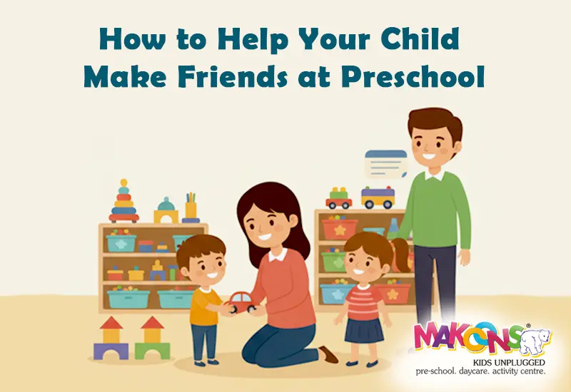 How to Help Your Child Make Friends at Preschool