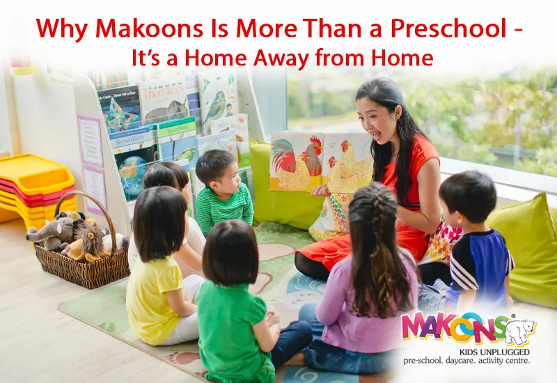 Why Makoons Is More Than a Preschool — It’s a Home Away from Home