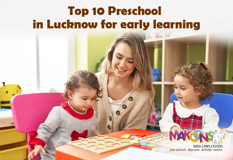 Top 10 Preschool in Lucknow for Early Learning