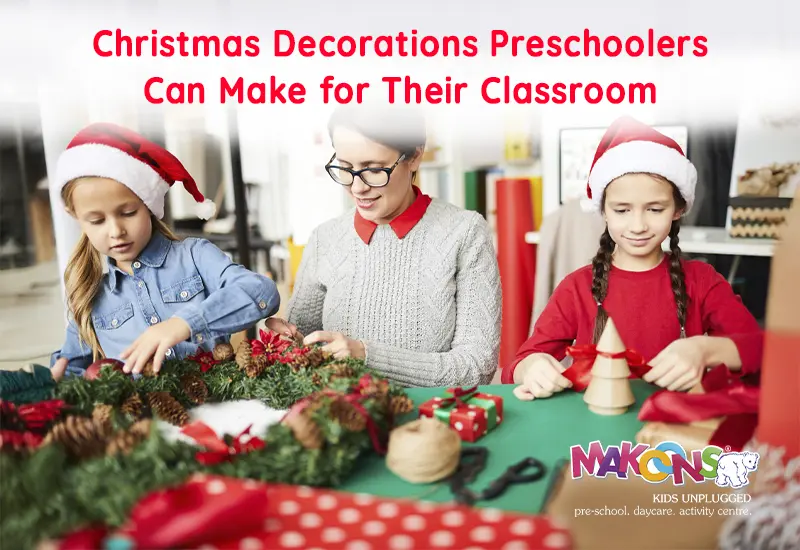 Christmas Decorations Preschoolers Can Make For Their Classroom