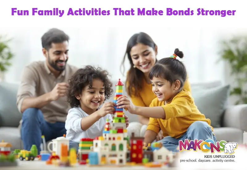 Fun Family Activities That Make Bonds Stronger