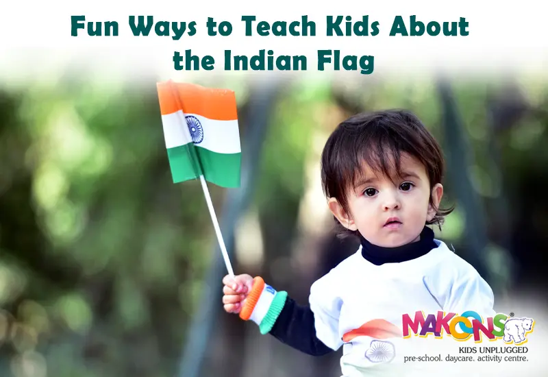 Fun Ways to Teach Kids About the Indian Flag (1)