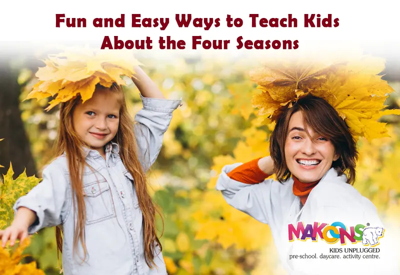 Fun and Easy Ways to Teach Kids About the Four Seasons