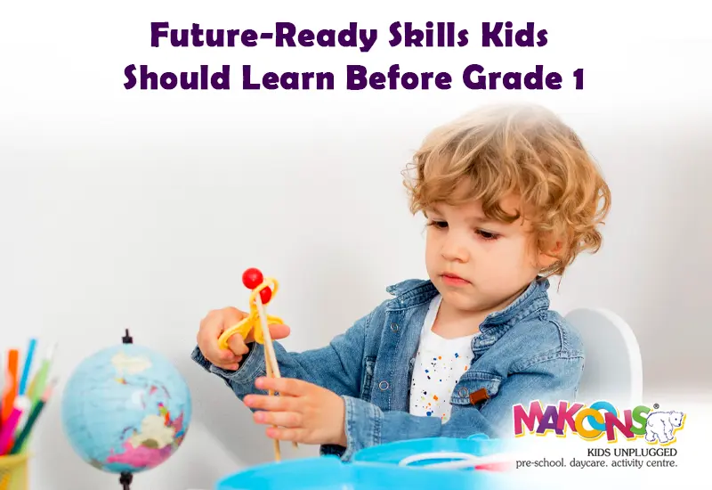 Future-Ready Skills Kids Should Learn Before Grade 1