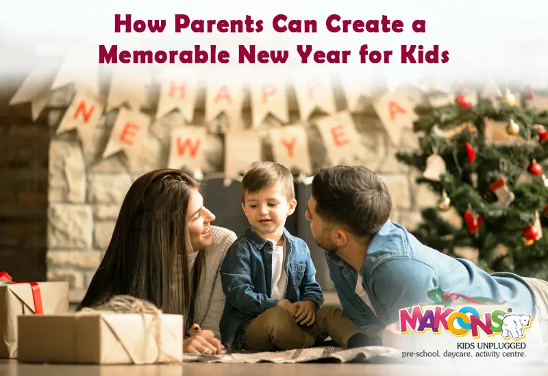 How Parents Can Create A Memorable New Year For Kids