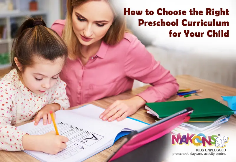 How to Choose the Right Preschool Curriculum for Your Child