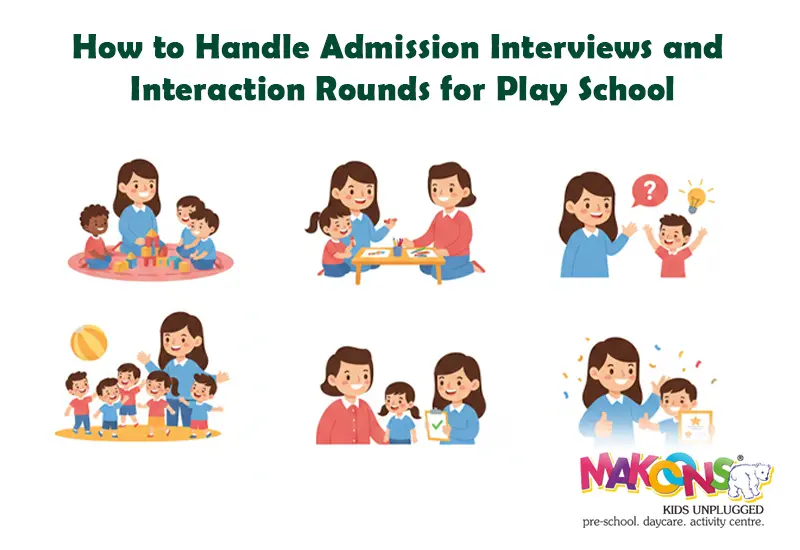How to Handle Admission Interviews and Interaction Rounds for Play School