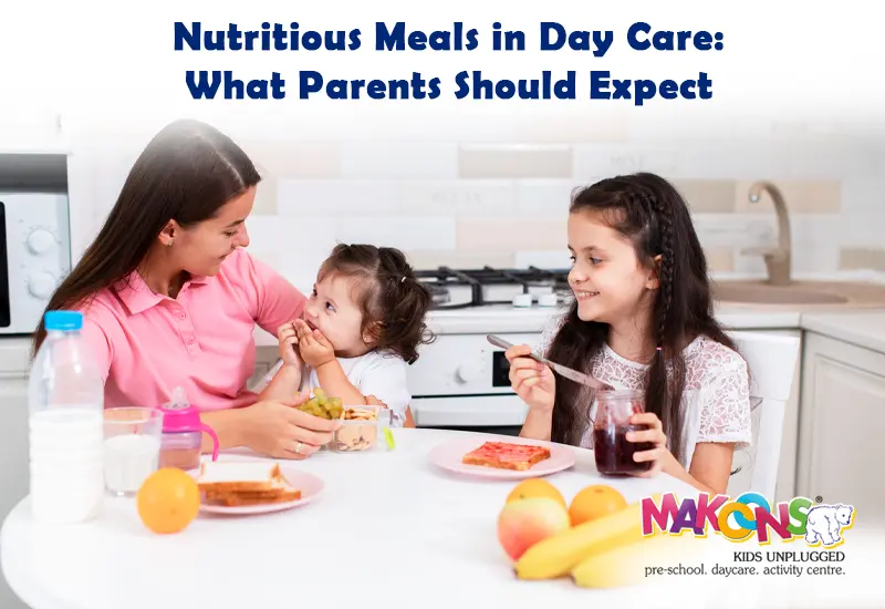 Nutritious Meals in Day Care What Parents Should Expect