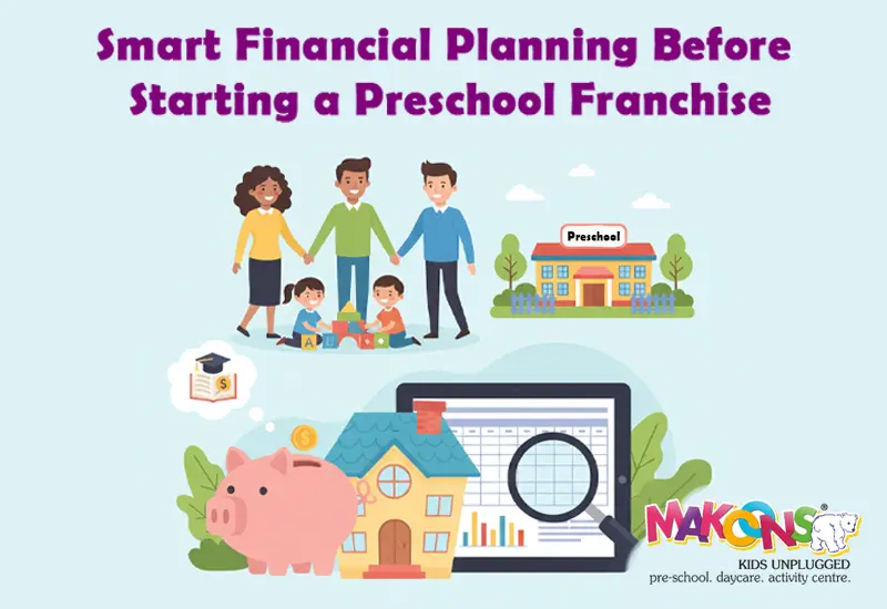 Smart Financial Planning Before Starting a Preschool Franchise