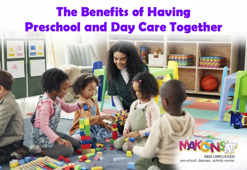 The Benefits of Having Preschool and Day Care Together