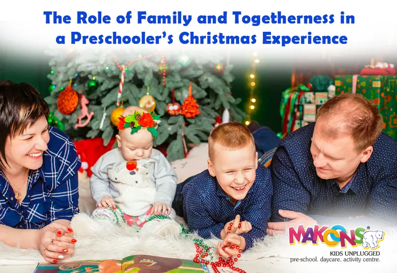The Role of Family and Togetherness in a Preschooler’s Christmas Experience