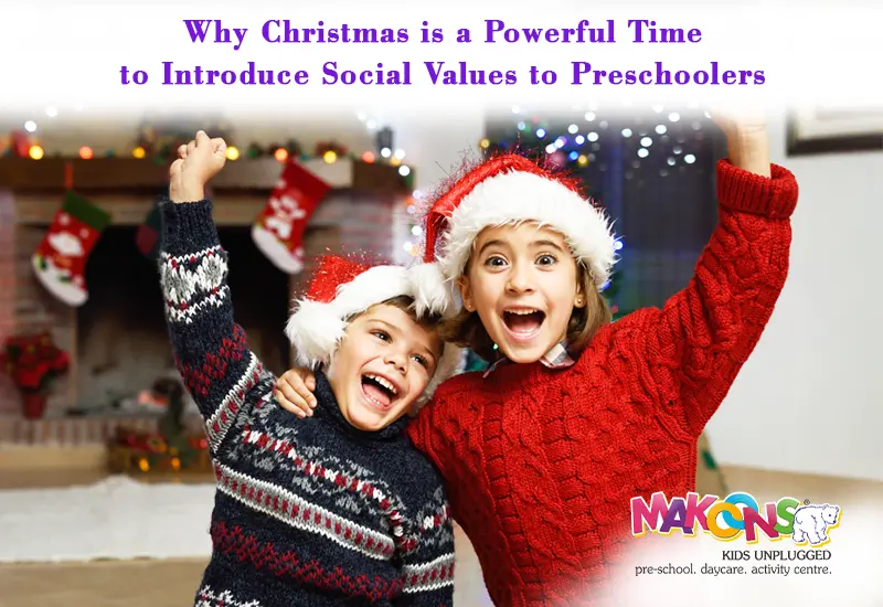 Why Christmas Is a Powerful Time to Introduce Social Values to Preschoolers