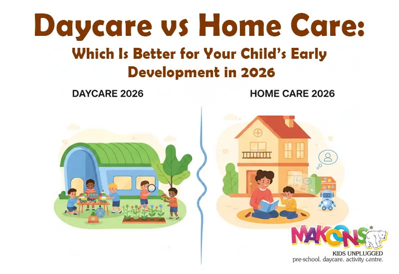 Daycare vs Home Care Which Is Better for Your Child’s Early Development in 2026