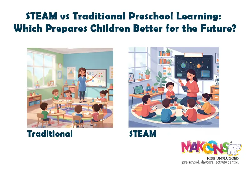STEAM vs Traditional Preschool Learning: Which Prepares Children Better For The Future?