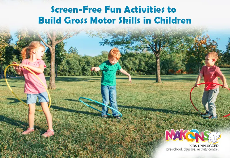 Screen-Free Fun Activities to Build Gross Motor Skills in Children