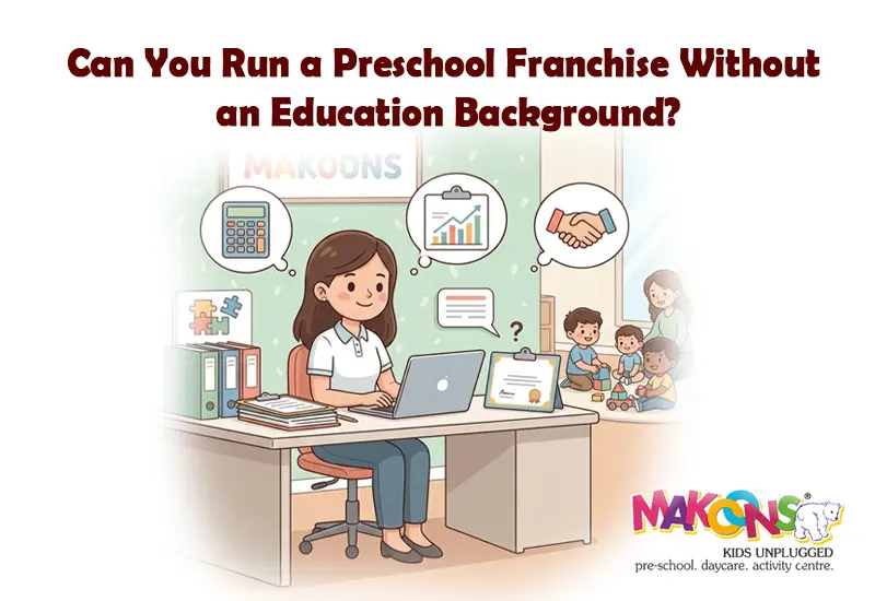 Can You Run a Preschool Franchise Without an Education Background