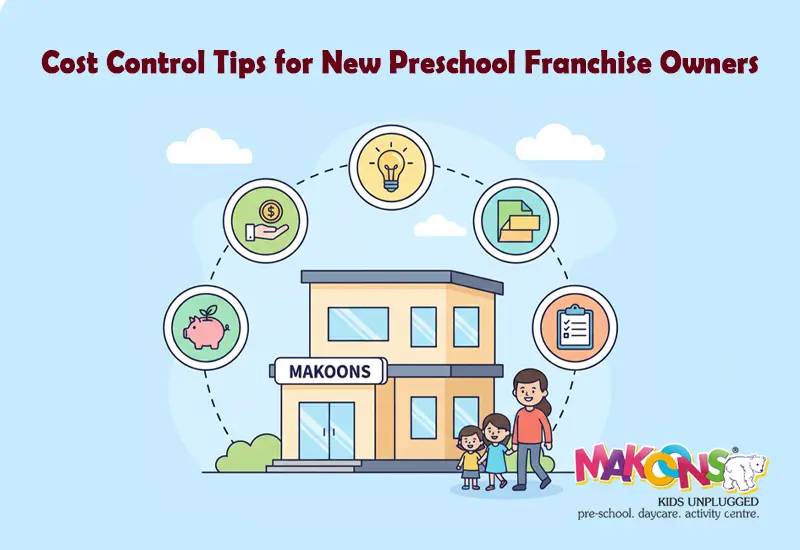Cost Control Tips for New Preschool Franchise Owners