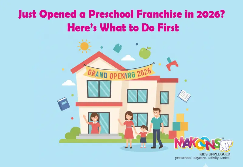 Just Opened a Preschool Franchise in 2026 Here’s What to Do First