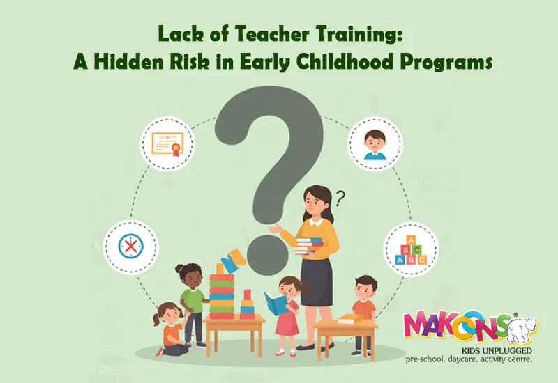 Lack of Teacher Training A Hidden Risk in Early Childhood Programs